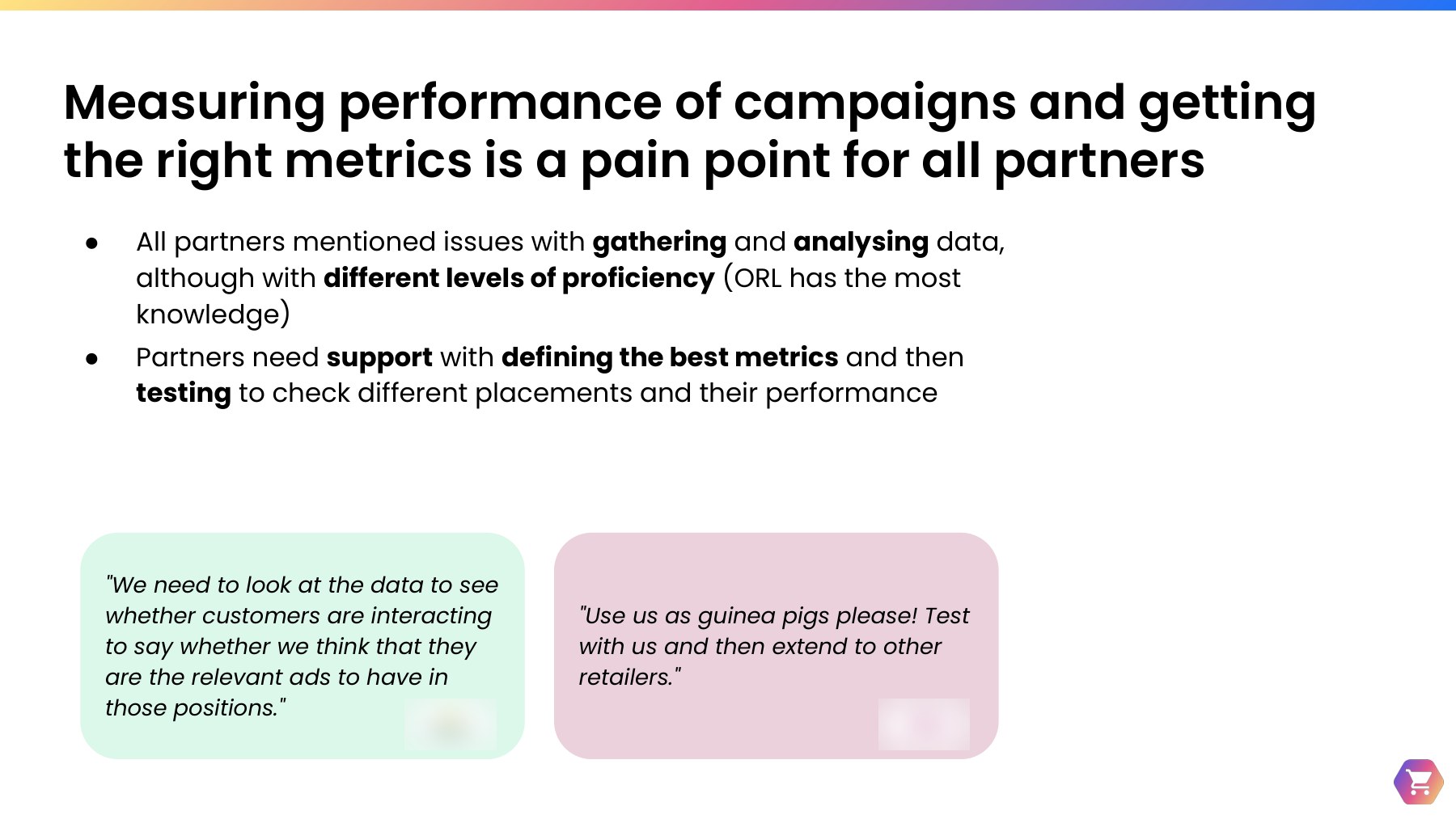Slide titled Measuring performance of campaigns and getting the right metrics is a pain point for all partners, with two partner quotes; partner logos blurred